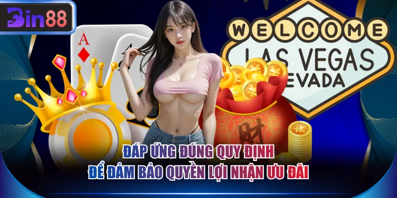 Đáp ứng đúng quy định để đảm bảo quyền lợi nhận ưu đãi