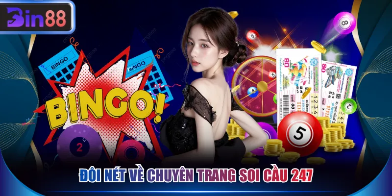 Đôi nét về chuyên trang soi cầu 247