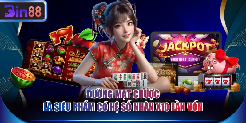 Đường Mạt Chược là siêu phẩm có hệ số nhân x10 lần vốn