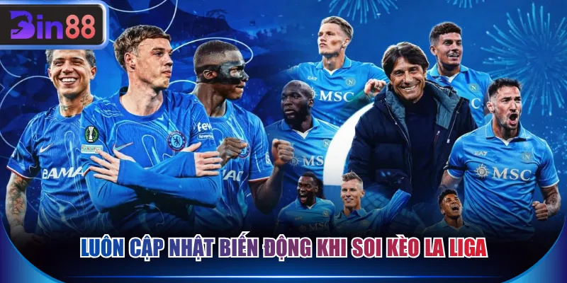 Luôn cập nhật biến động khi soi kèo La Liga