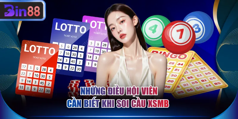 Những điều hội viên cần biết khi soi cầu XSMB 