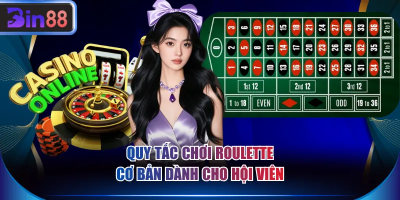 Quy tắc chơi Roulette cơ bản dành cho hội viên