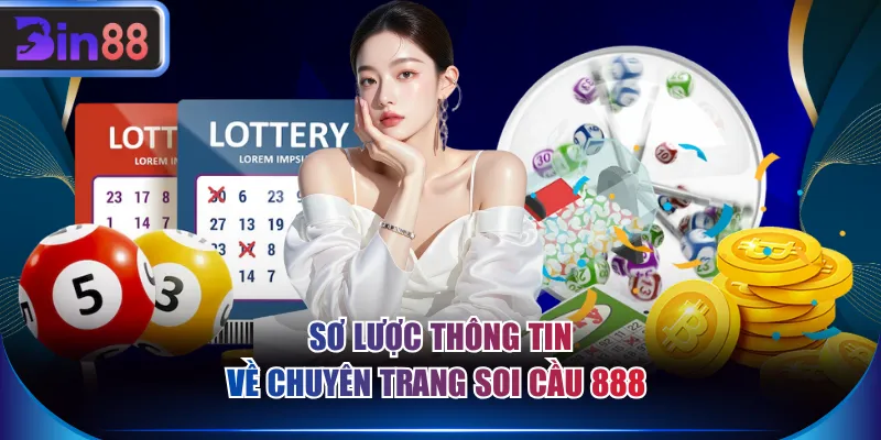 Sơ lược thông tin về chuyên trang soi cầu 888 