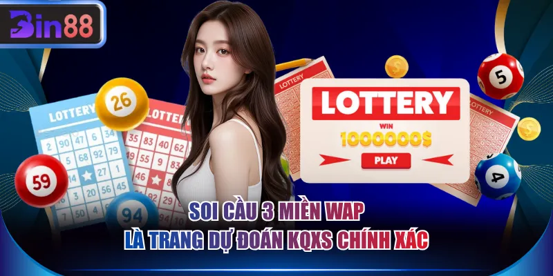 Soi cầu 3 miền Wap là trang dự đoán KQXS chính xác