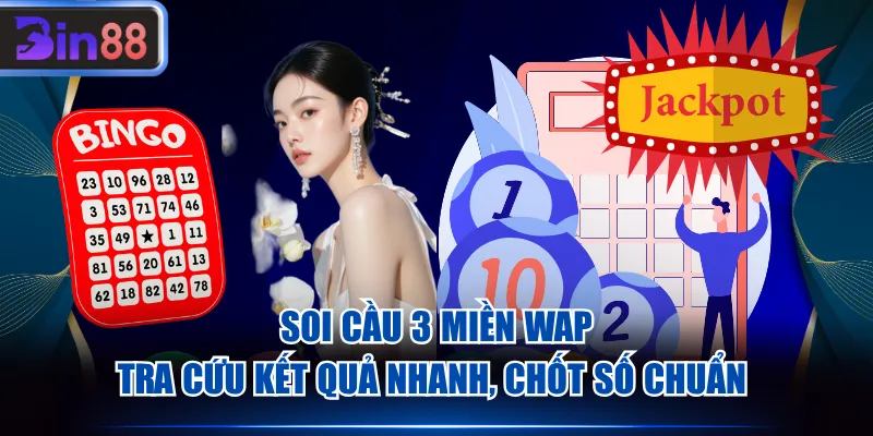 Soi cầu 3 miền Wap