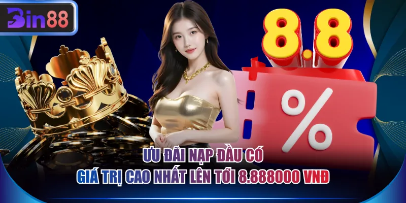 Ưu đãi nạp đầu có giá trị cao nhất lên tới 8.888000 VNĐ